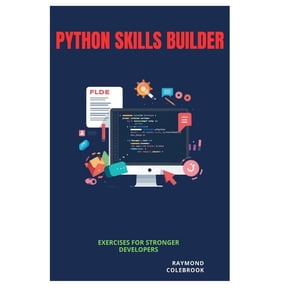 Python Skills Builder: Exercises for Stronger Developers, (Paperback)