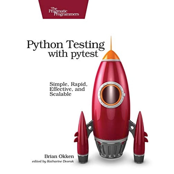 Pre-Owned Python Testing with Pytest: Simple, Rapid, Effective, and Scalable (Paperback) 1680502409 9781680502404