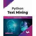 thumbnail image 1 of Python Text Mining: Perform Text Processing, Word Embedding, Text Classification and Machine Translation, (Paperback), 1 of 5