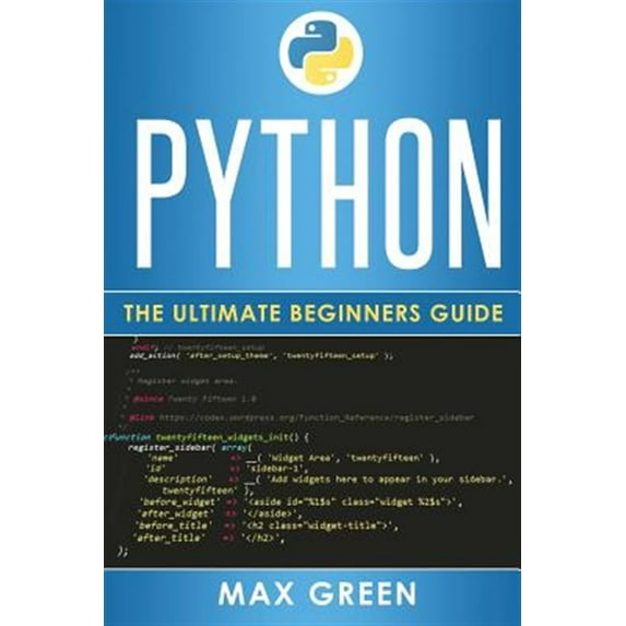 Python: The Ultimate Beginners Guide (Paperback)