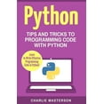 thumbnail image 1 of Python, Java, Javascript, Code, Programming Language, Programming, Computer Programming: Python: Tips and Tricks to Programming Code with Python (Paperback), 1 of 1