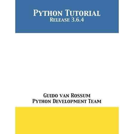 Python Tutorial: Release 3.6.4, (Paperback)