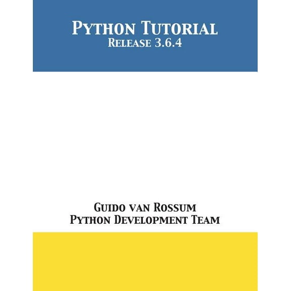 Python Tutorial: Release 3.6.4, (Paperback)