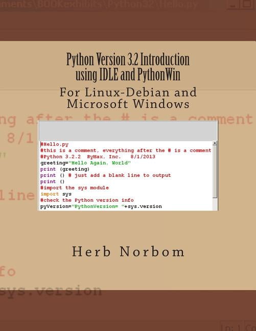 Python Version 3.2 Introduction Using IDLE and PythonWin : For Linux ...