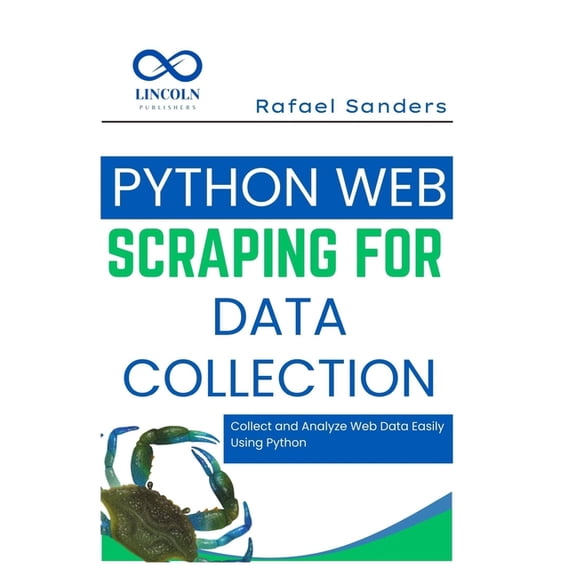 Python Web Scraping for Data Collection: Collect and Analyze Web Data Easily Using Python, (Paperback)