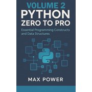 Python Zero-to-Pro: Volume 2: Functions, Data Structures & Logic Mastery, (Paperback)