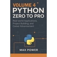 thumbnail image 1 of Python Zero-to-Pro: Volume 4: Real-World Projects, Data Libraries &amp; Career Mastery, (Paperback), 1 of 1