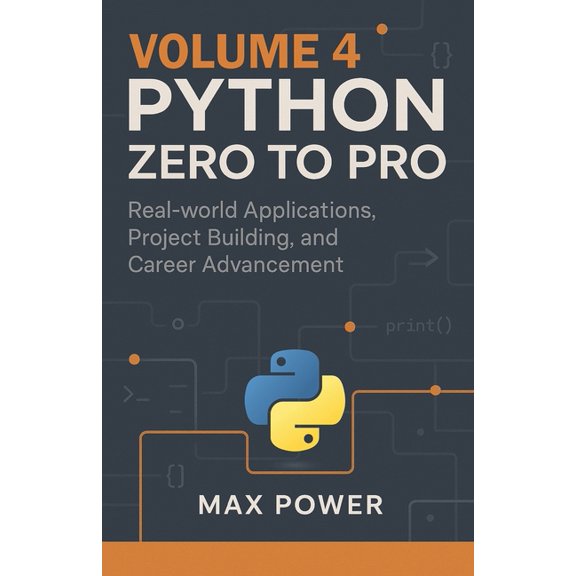 Python Zero-to-Pro: Volume 4: Real-World Projects, Data Libraries & Career Mastery, (Paperback)