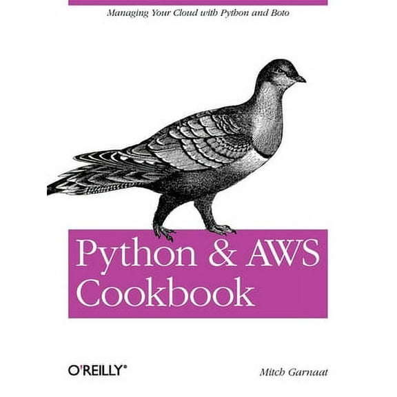 Python and AWS Cookbook: Managing Your Cloud with Python and Boto (Paperback)