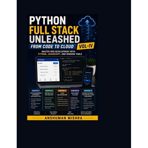 Python Full Stack Python Full Stack Unleashed From Code to Cloud VOL-IV, Book 4, (Paperback)