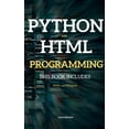 thumbnail image 1 of Python and HTML Programming: THIS BOOK INCLUDES HTML Programming + Python for Beginners, 1 of 1