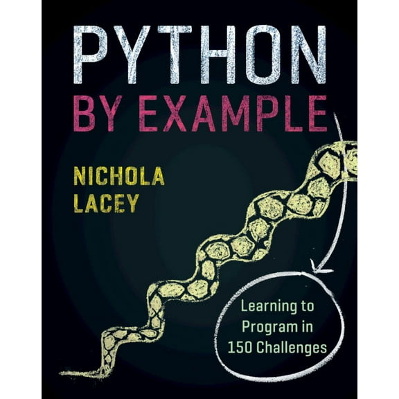 Python by Example: Learning to Program in 150 Challenges, (Paperback)