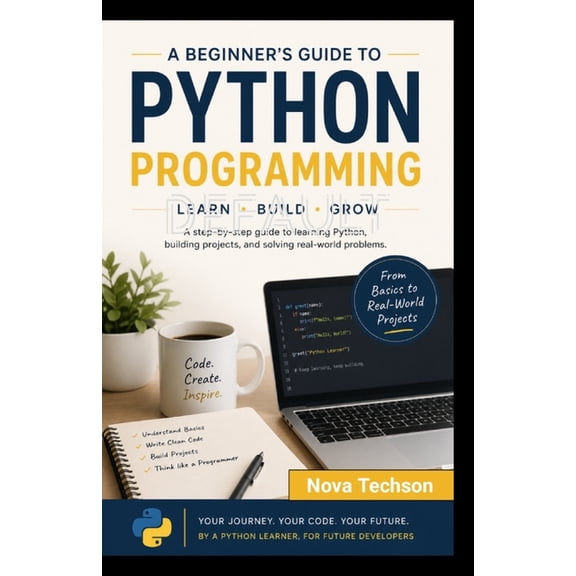 Python for Absolute Beginners: Build 7 Real Projects in 7 Days. A Simple, Step-by-Step Guide with Zero Experience Requir, (Paperback)