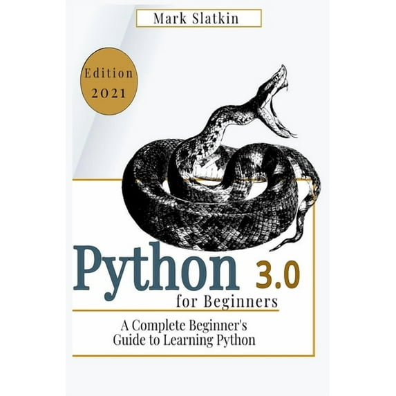Python for Beginners: A Complete Beginner's Guide to Learn Python 3.0 quickly