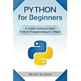 thumbnail image 1 of Python for Beginners: A Crash Course to Learn Python Programming in 1 Week (Paperback), 1 of 1