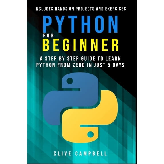 Python for Beginners: A Step-by-Step Guide to Learn Python from Zero in ...
