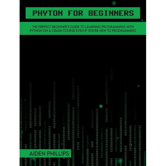 Programming Python for Beginners: A complete beginner's guide to learning Python with a programming-based introduction and a hands-o, Book 1A, (Hardcover)