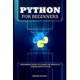 thumbnail image 1 of Python for Beginners: Beginners Guide to Learn the Basics of Coding with Python (Paperback), 1 of 1