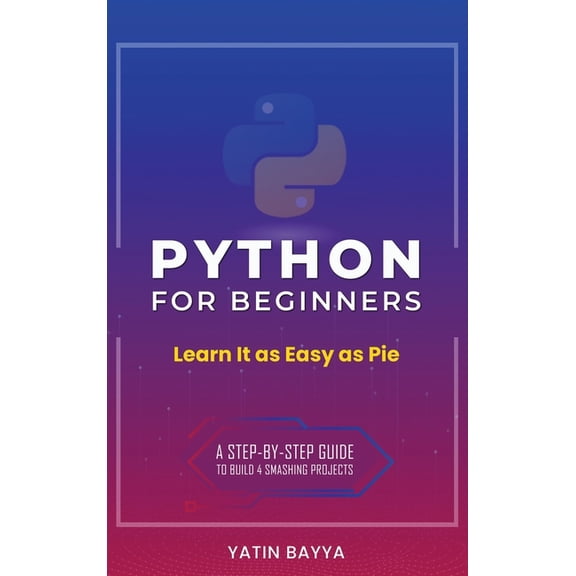 Python for Beginners: Learn It as Easy as Pie, (Hardcover)