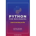 thumbnail image 1 of Python for Beginners: Learn It as Easy as Pie, (Paperback), 1 of 1
