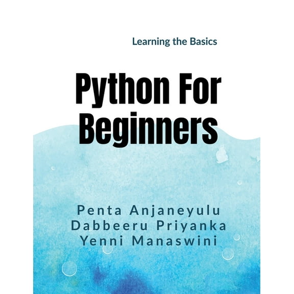 Python for Beginners: Learning the Basics, (Paperback)