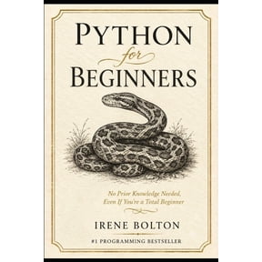 AI & Animation Tutorials Python for Beginners: No Prior Knowledge Needed, Even If You're a Total Beginner, Book 4, (Paperback)