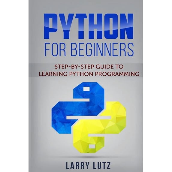 Python for Beginners: Step-By-Step Guide to Learning Python Programming (Paperback)