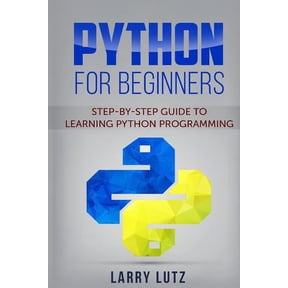 Python for Beginners: Step-By-Step Guide to Learning Python Programming (Paperback)