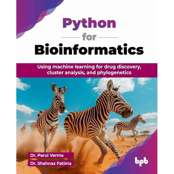 Python for Bioinformatics: Using machine learning for drug discovery, cluster analysis, and phylogenetics (English Editi, (Paperback)