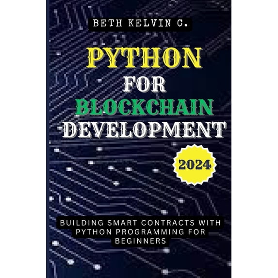 Python for Blockchain Development 2024: Building Smart Contracts with Python Programming for Beginners (Paperback)