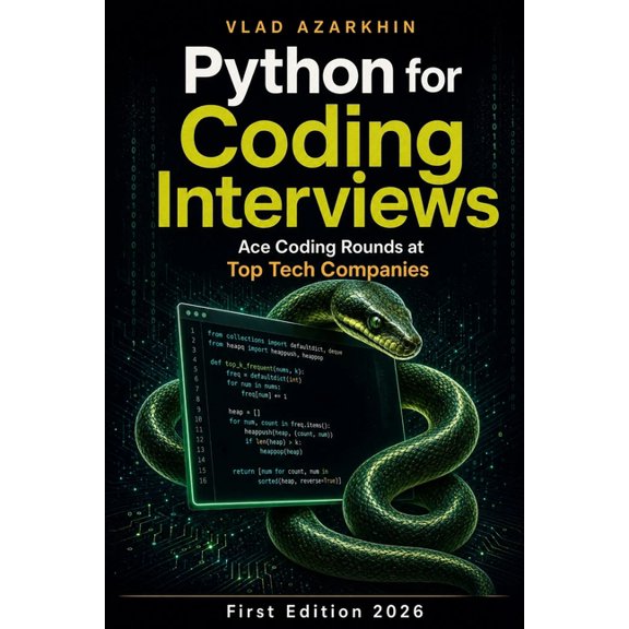 Python for Coding Interviews: Master Python's Secret Weapons to Ace Coding Interviews at Top Tech Companies, (Paperback)
