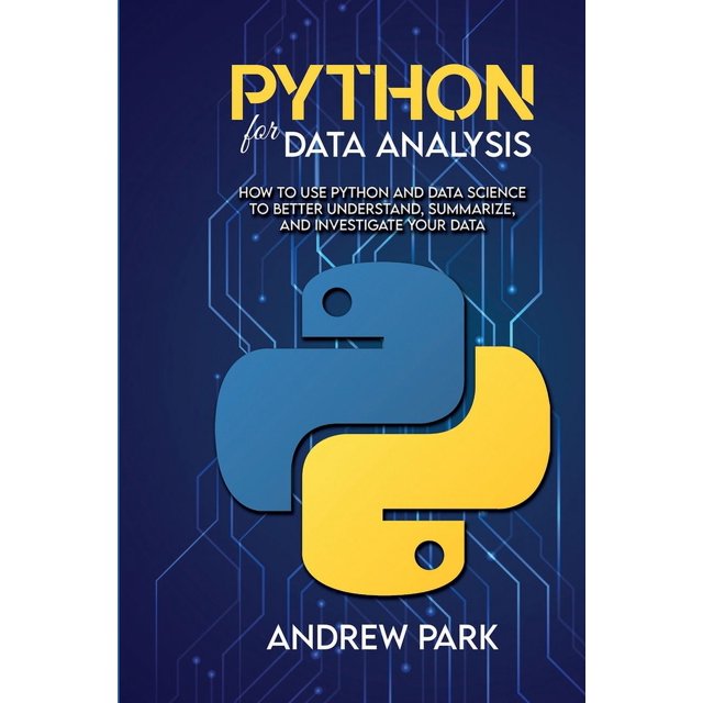 Python for Data Analysis: How to Use Python and Data Science to Better ...