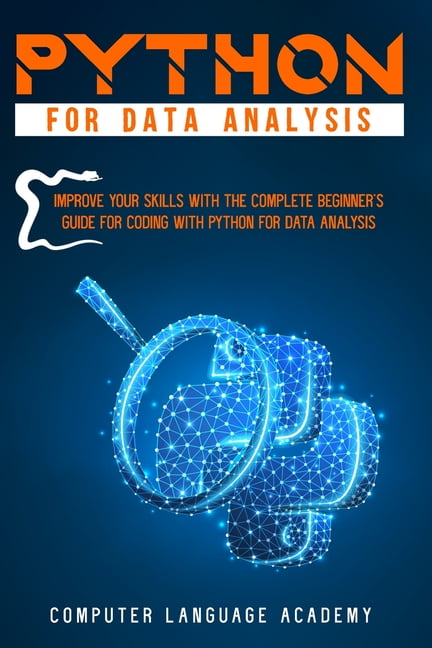 Python for Data Analysis: Improve Your Skills with the Complete ...