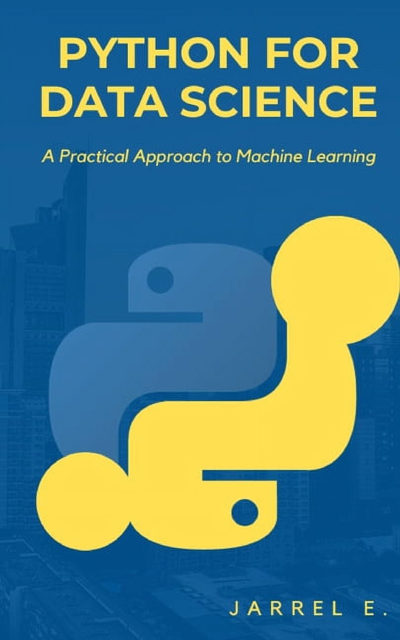 Python for Data Science: A Practical Approach to Machine Learning ...