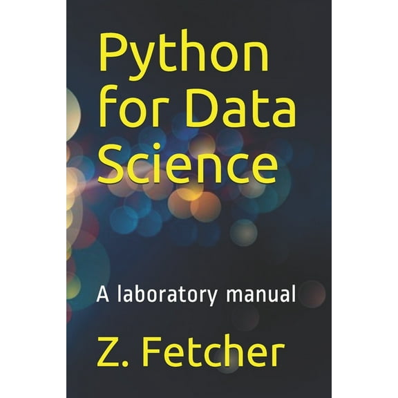 Python for Data Science: A laboratory manual, (Paperback)