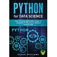 thumbnail image 1 of Python for Data Science: Python for Data Science: The Ultimate Beginners' Guide to Learning Python Data Science Step by Step (Paperback), 1 of 1