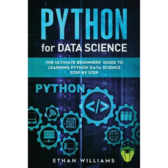 Pre-Owned Python for Data Science: The Ultimate Beginners' Guide to Learning Python Data Science Step by Step (Paperback) 1687159106 9781687159106