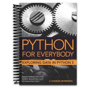 Python for Everybody Exploring Data in Python 3 Spiral bound
