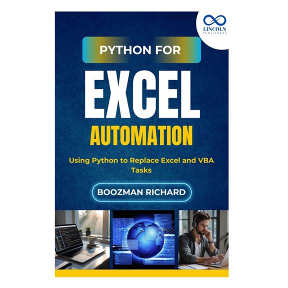 Python for Excel Automation: Using Python to Replace Excel and VBA Tasks, (Paperback)