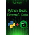 thumbnail image 1 of Python for Excel: Data Analysis, Python  Python Excel External Data Sources: Integrate and Analyze Data from Any Source Seamlessly, (Paperback), 1 of 1