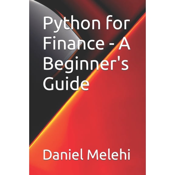 Python for Finance - A Beginner's Guide, (Paperback)