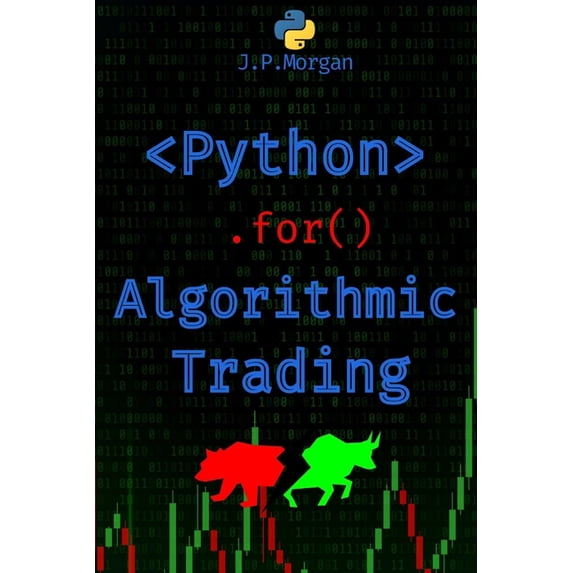 Python for Finance: Algorithmic Trading, Python for Algorithmic Trading: Mastering Strategies for Consistent Profits, (Paperback)