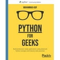 thumbnail image 1 of Python for Geeks: Build production-ready applications using advanced Python concepts and industry best practices, (Paperback), 1 of 1