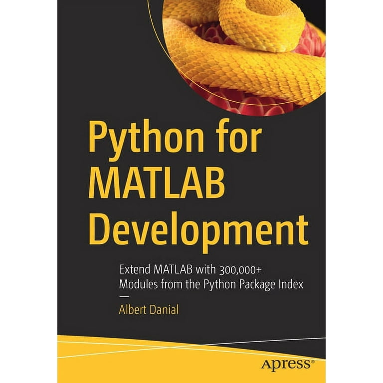 Python for MATLAB Development: Extend MATLAB with 300,000+ Modules