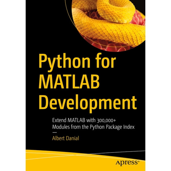 Python for MATLAB Development: Extend MATLAB with 300,000+ Modules from the Python Package Index, (Paperback)