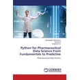thumbnail image 1 of Python for Pharmaceutical Data Science From Fundamentals to Predictive, (Paperback), 1 of 1