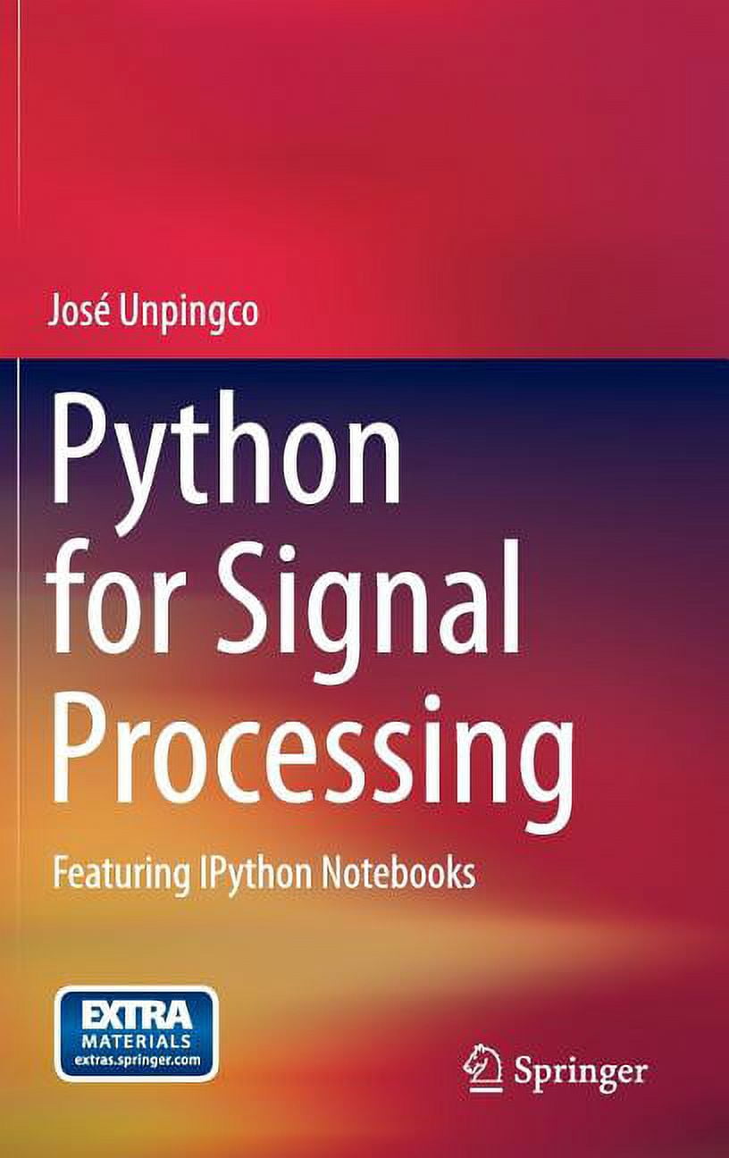 Python for Signal Processing: Featuring Ipython Notebooks, (Hardcover ...