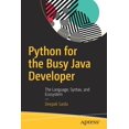 thumbnail image 1 of Python for the Busy Java Developer: The Language, Syntax, and Ecosystem, (Paperback), 1 of 1