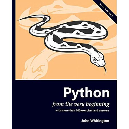 Pre-Owned Python from the Very Beginning: With 100 exercises and answers (Paperback) 0957671156 9780957671157