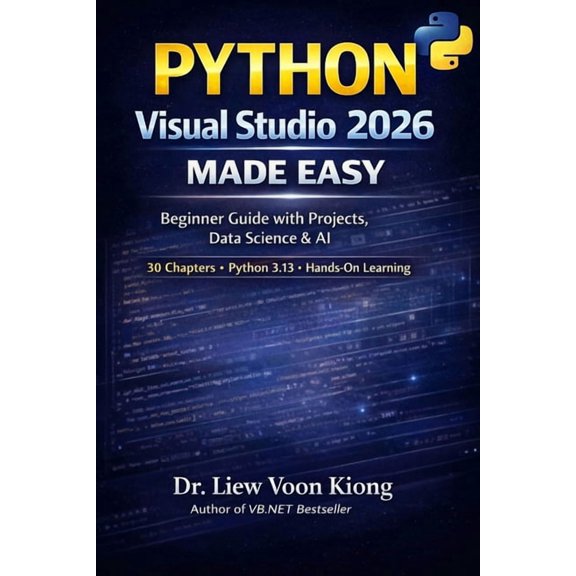 Python in Visual Studio 2026: A Complete Beginner-to-Intermediate Guide, (Paperback)